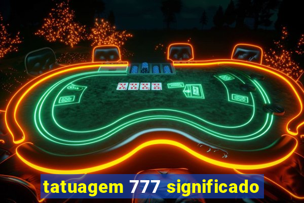 tatuagem 777 significado